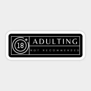 Adulting Not Recommended Sticker